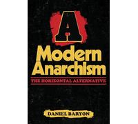 A Modern Anarchism: The Horizontal Alternative