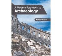 A Modern Approach to Archaeology