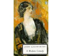 A Modern Comedy: The Forsyte Chronicles Volume 2: 4. The White Monkey, 5. The Silver Spoon, and, 6. Swan Song