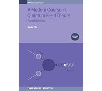 A Modern Course in Quantum Field Theory, Volume 1: Fundamentals