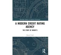 A Modern Credit Rating Agency : The Story of Moody’s