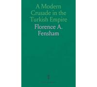 A Modern Crusade in the Turkish Empire