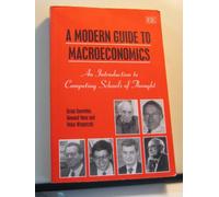 A MODERN GUIDE TO MACROECONOMICS: An Introduction to Competing Schools of Thought