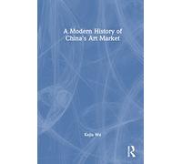 A Modern History of China's Art Market – Routledge