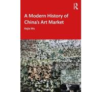 A Modern History of China's Art Market