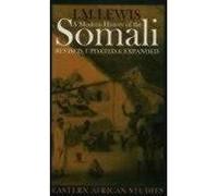 A Modern History of the Somali: Nation and State in the Horn of Africa (Eastern African Studies)