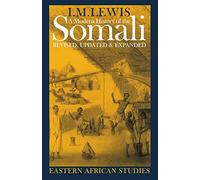 A Modern History of the Somali: Nation and State in the Horn of Africa (Eastern African Studies)