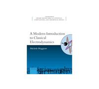 A Modern Introduction to Classical Electrodynamics (Oxford Master in Physics)