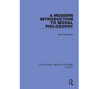 A Modern Introduction to Moral Philosophy (Routledge Library Editions: Ethics)