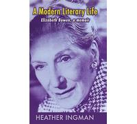 A Modern Literary Life: Elizabeth Bowen, A Memoir