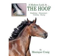 A Modern Look At ... THE HOOF: Morphology Measurement Trimming Shoeing