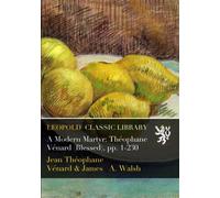 A Modern Martyr: Théophane Vénard (Blessed), pp. 1-230