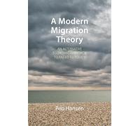 A Modern Migration Theory: An Alternative Economic Approach to Failed EU Policy (Comparative Political Economy)