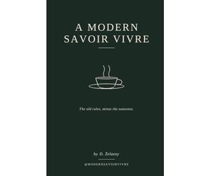 A Modern Savoir Vivre: The old rules, minus the nonsense