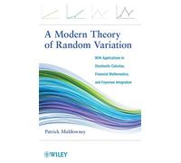 A Modern Theory of Random Variation: With Applications in Stochastic Calculus, Financial Mathematics, and Feynman Integration