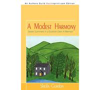 A Modest Harmony Seven Summers in a Scottish Glen: A Memoir