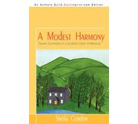 A Modest Harmony Seven Summers in a Scottish Glen : A Memoir