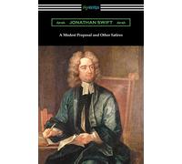 A Modest Proposal and Other Satires