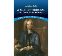 A Modest Proposal and Other Satirical Works