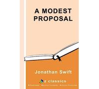 A Modest Proposal: By Jonathan Swift - Illustrated