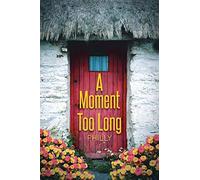 A Moment Too Long