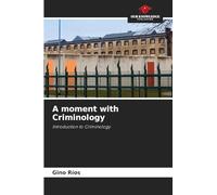 A moment with Criminology: Introduction to Criminology