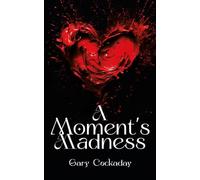 A Moment's Madness