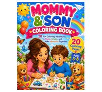 A Mommy and Son Coloring Journey: Celebrate the Love Between a Mother and Her Son ~ A Heartwarming Coloring Book for Toddlers and Preschoolers