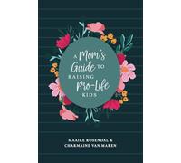A Mom's Guide to Raising Pro-Life Kids