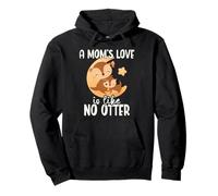 A Mom's Love Is Like No Otter for Mom Pullover Hoodie