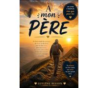 À mon Père: Livre à remplir pour son Papa -pour lui raconter son histoire, nos souvenirs et tout ce que tu n'as jamais dit. Un cadeau personnalisé pour la fête des pères, anniversaire ou Noël.