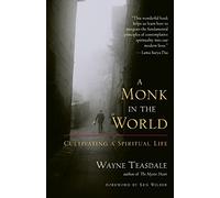 A Monk in the World: Cultivating a Spiritual Life