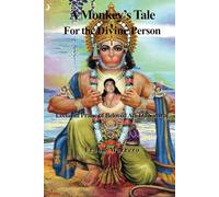 A Monkey’s Tale For the Divine Person: Leelas in Praise of My Beloved Adi Da