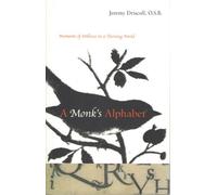 A Monk's Alphabet: Moments of Stillness in a Turning World