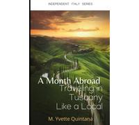 A MONTH ABROAD: Traveling in Tuscany Like a Local
