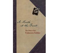 A Month at the Front - Diary of an Unknown Soldier