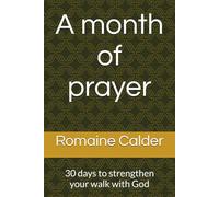 A month of prayer: 30 days to strengthen your walk with God