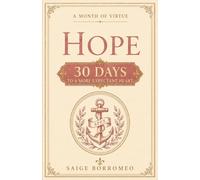 A Month of Virtue: Hope: 30 Days to a More Expectant Heart