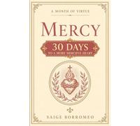 A Month of Virtue: Mercy: 30 Days to a More Merciful Heart: 8