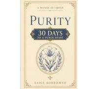 A Month of Virtue: Purity: 30 Days to a Purer Heart