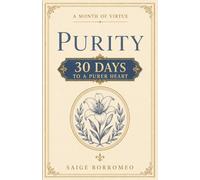 A Month of Virtue: Purity: 30 Days to a Purer Heart