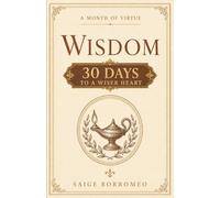 A Month of Virtue: Wisdom: 30 Days to a Wiser Heart: 9