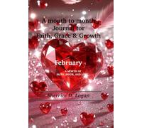 A month to month Journal for Faith, Grace & Growth: February
