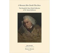 A Monument More Durable than Brass : Donald & Mary Hyde Collection of Dr. Samuel Johnson