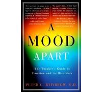 [(A Mood apart: The Thinker's Guide to Emotion and Its Disorders)] [Author: Peter C. Whybrow] published on (February, 1998)