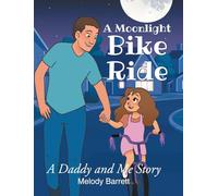 A Moonlight Bike Ride: A Daddy and Me Story