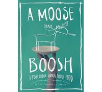 A Moose Boosh: A Few Choice Words About Food: A Few Choice Words About Food