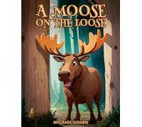 A Moose On The Loose