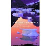 A Moral Climate: The Ethics of Global Warming