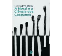 A Moral e a Ciência dos Costumes